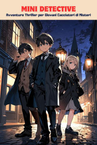 Title: MINI DETECTIVE: Avventure Thriller per Giovani Cacciatori di Misteri, Author: Riccardo Ombra