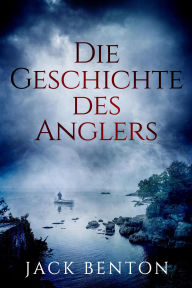 Title: Die Geschichte des Anglers (Ein Fall für Slim Hardy, #5), Author: Jack Benton