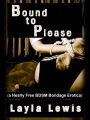 Bound to Please (a Nearly Free BDSM Bondage Erotica)