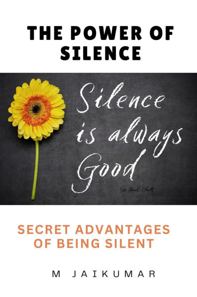 The Power of Silence: Secret Advantages of Being Silent