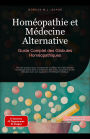 Homéopathie et Médecine Alternative: Guide Complet des Globules Homéopathiques (Homéopathie (FR), #1)