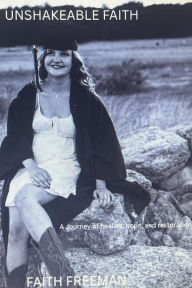 Title: Unshakeable Faith, Author: Faith Freeman