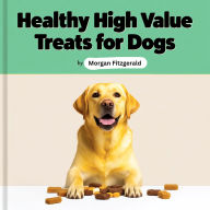 Healthy High Value Treats for Dogs