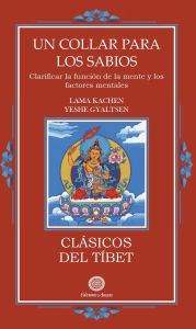 Title: UN COLLAR PARA LOS SABIOS, Author: KACHEN YESHE GYALTSEN