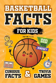 Title: Basketball Facts Book for Kids: Curious Facts and Trivia Games for Fans and Lovers, Author: Poppin Pages