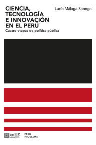 Title: Ciencia, tecnología e innovación en el Perú, Author: Lucía Málaga-Sabogal