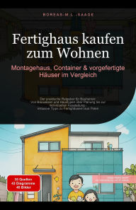 Title: Fertighaus kaufen zum Wohnen: Montagehaus, Container & vorgefertigte Häuser im Vergleich, Author: Boreas De. M. L. Saage