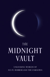 Free txt ebooks download The Midnight Vault by J Curtis, Shane Bzdok, William Pauley III English version 