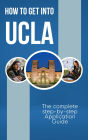 How to get into UCLA (Application Guides, #1)
