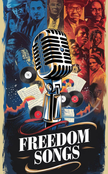 Freedom Songs (African American & Black history, #5)