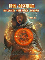 Title: Reiki Obscurum- Influencia Energetica Sombria, Author: Asamod ka