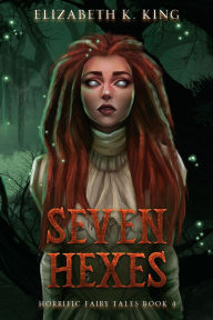 Books to download on ipad 3 Seven Hexes (Horrific Fairy Tales, #4) in English by Elizabeth K King iBook ePub CHM 9798998715303