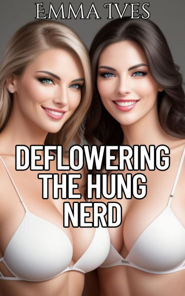Deflowering the Hung Nerd