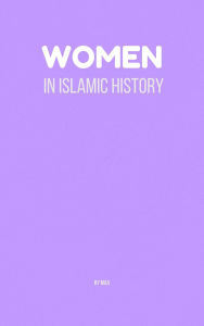 Title: Women in Islamic History, Author: MAA