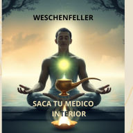 Title: SACA TU MEDICO INTERIOR, Author: WESCHENFELLER