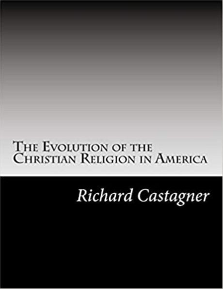 The Evolution of the Christian Religión in America (Evolution Series, #9)