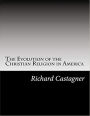 The Evolution of the Christian Religión in America (Evolution Series, #9)