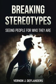 Title: Breaking Stereotypes, Author: Vernon DeFlanders