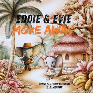 Title: Eddie & Evie Move Away, Author: Laura Alston