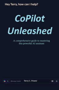 Title: CoPilot Unleashed, Author: Terry C Power