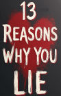 13 Reasons Why You Lie