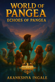 Title: World of Pangea: Echoes of Pangea, Author: Akankshya Ingale