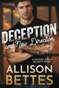 Books download in pdf format Deception & New Direction (Ranger Shield Security, #3)