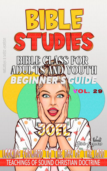 Bible Class for Adults and Youth: Beginner's Guide - Joel (BIBLE CLASS FROM SCRATCH, #29)