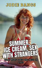 Summer, Ice Cream, Sex With Strangers (Summer, Sun and Slutty Sex)