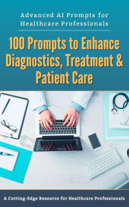 Title: Advanced AI Prompts for Healthcare Professionals: 100 Prompts to Enhance Diagnostics, Treatment & Patient Care, Author: J.P. Shore