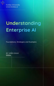 Title: Understanding Enterprise AI (fundae University AI, #1), Author: Viren Shah