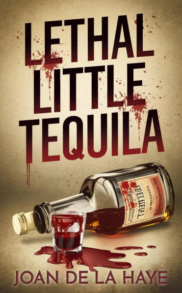 Lethal Little Tequila (Holiday Quick Kills, #5)