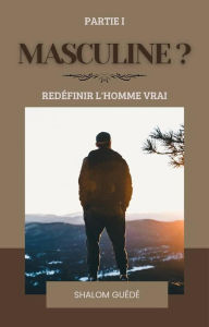 Title: MASCULINE (partie 1), Author: GUÉDÉ PIERRE SHALOM