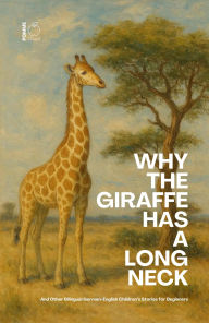 Title: Why The Giraffe Has A Long Neck And Other Bilingual German-English Children's Stories for Beginners, Author: Pomme Bilingual