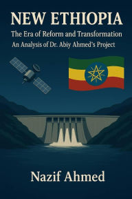 Title: Ethiopia's New Era: Reform and Transformation, Author: Nezif Ahmed