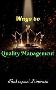 Title: Ways to Quality Management!, Author: chakrapani srinivasa