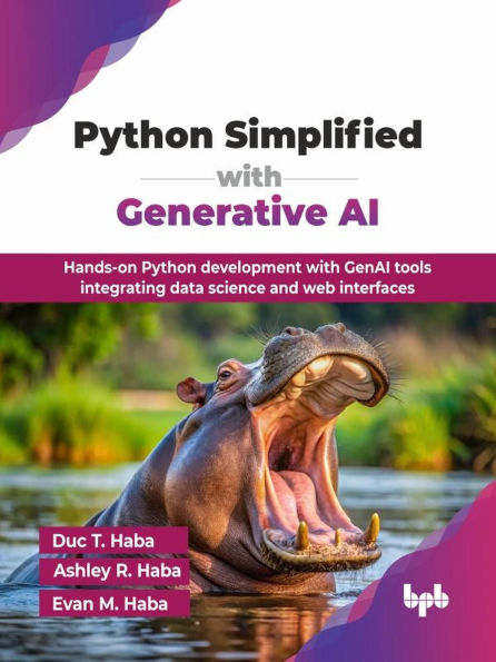 Python Simplified with Generative AI: Hands-on Python Development with GenAI Tools Integrating Data Science and Web Interfaces