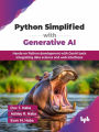 Python Simplified with Generative AI: Hands-on Python Development with GenAI Tools Integrating Data Science and Web Interfaces