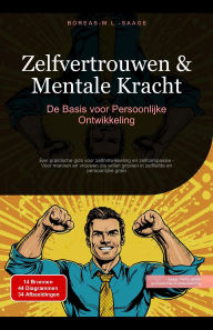 Title: Zelfvertrouwen & Mentale Kracht: De Basis voor Persoonlijke Ontwikkeling (Zelfontwikkeling (NL), #1), Author: Boreas M. L. Saage - Nederlands