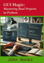GUI Magic: Mastering Real Projects in Python