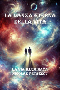 Title: La Danza Eterna della Vita, Author: Nicolae Mihail Petrescu