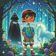 Title: The Unicorn's Song and the Shadow Thief, Author: Megan Parker