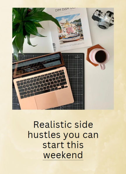 Realistic Side Hustles You Can Start This Weekend