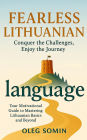 Fearless Lithuanian: Conquer the Challenges, Enjoy the Journey