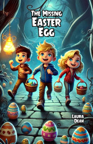 Title: The Missing Easter Egg, Author: Laura Dean