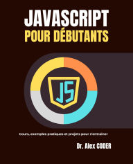 Title: JavaScript Pour Débutants, Author: Alex Coder