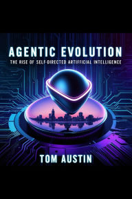 Title: Agentic Evolution, Author: Tom Austin
