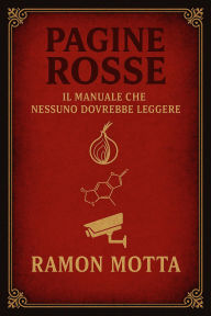 Title: Pagine rosse Il manuale che nessuno dovrebbe leggere, Author: Ramon Motta