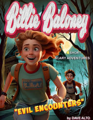 Title: Evil Encounters (Billie Baloney's Adventures, #6), Author: Dave Alto
