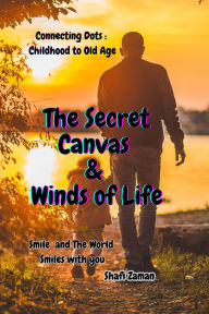 Title: The Secret Canvas & Winds of Life, Author: Shafi Zaman
